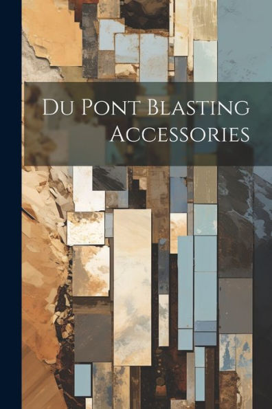 Du Pont Blasting Accessories - 9781021644008