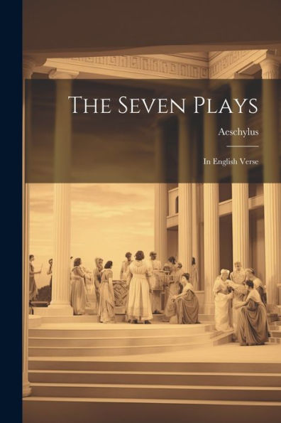 The Seven Plays: In English Verse - 9781021644299