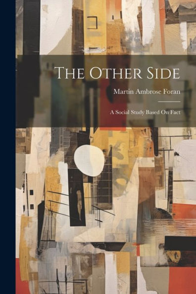 The Other Side: A Social Study Based On Fact - 9781021646897