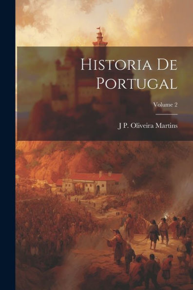Historia De Portugal; Volume 2 (Portuguese Edition) - 9781021647184