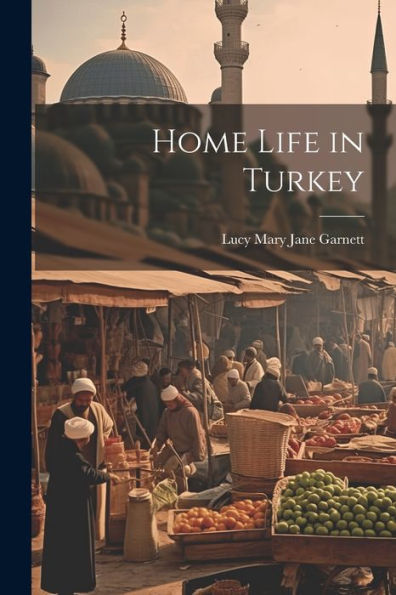 Home Life In Turkey - 9781021647382