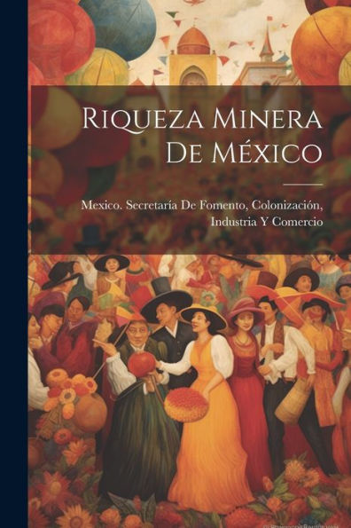 Riqueza Minera De México (Spanish Edition) - 9781021648167