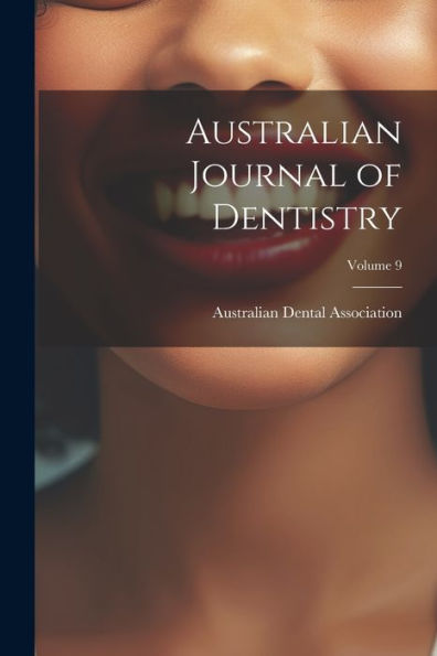 Australian Journal Of Dentistry; Volume 9 - 9781021648204