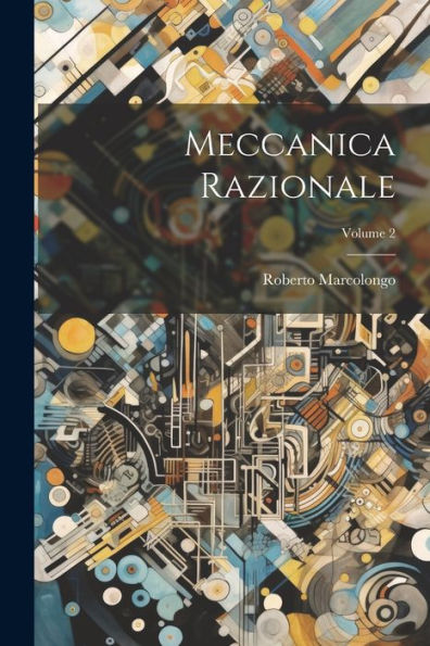 Meccanica Razionale; Volume 2 (Italian Edition) - 9781021649812