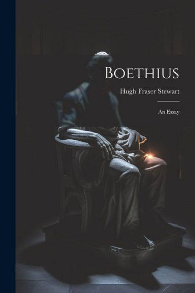 Boethius: An Essay - 9781021649881