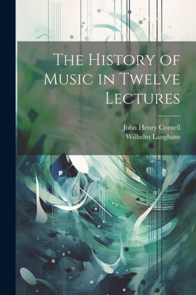 The History Of Music In Twelve Lectures - 9781021650740