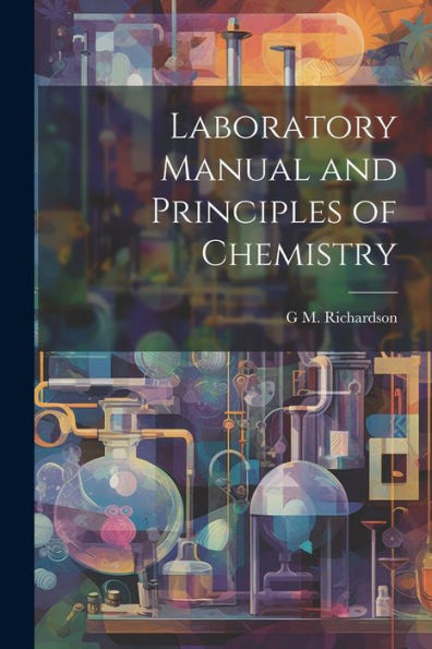Laboratory Manual And Principles Of Chemistry - 9781021654052