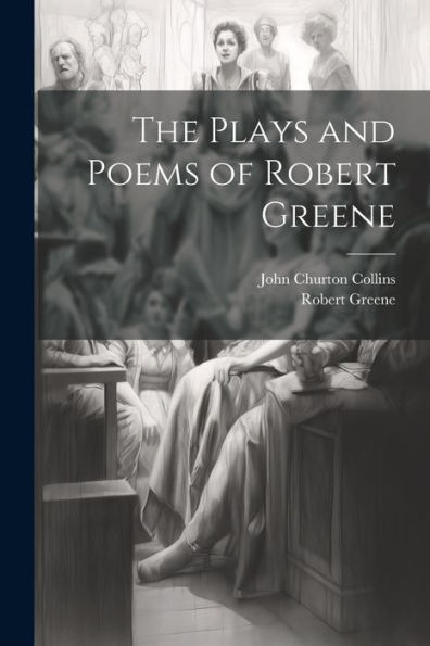 The Plays And Poems Of Robert Greene - 9781021654304