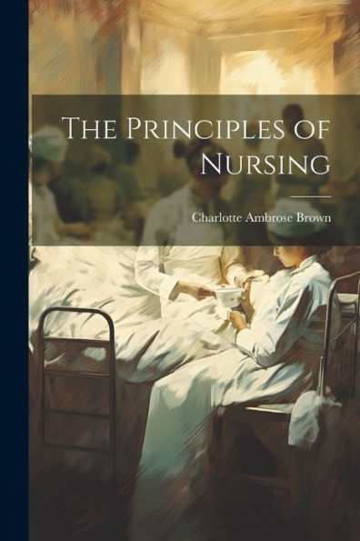 The Principles Of Nursing - 9781021656889