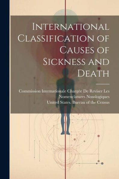 International Classification Of Causes Of Sickness And Death - 9781021658890