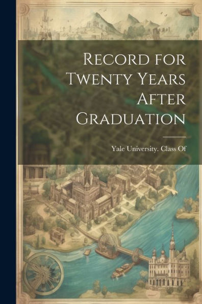 Record For Twenty Years After Graduation - 9781021662361