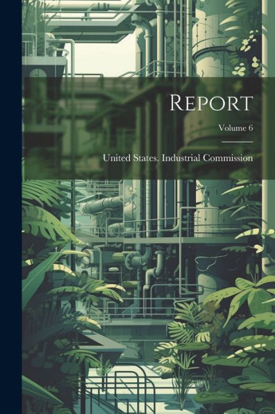 Report; Volume 6 - 9781021662927