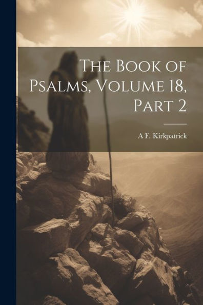The Book Of Psalms, Volume 18, Part 2 - 9781021667014