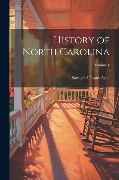 History Of North Carolina; Volume 1 - 9781021673886