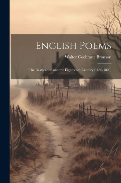 English Poems: The Restoration And The Eighteenth Century (1660-1800) - 9781021676047