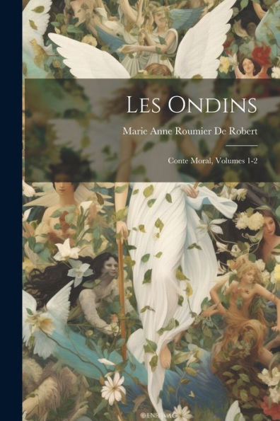 Les Ondins: Conte Moral, Volumes 1-2 (French Edition) - 9781021677839