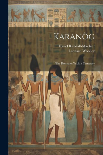 Karanòg: The Romano-Nubian Cemetery - 9781021681027