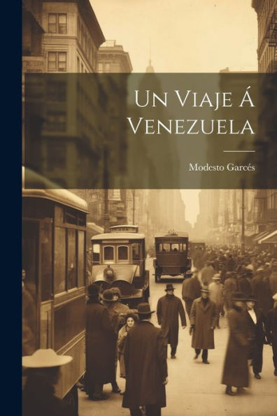 Un Viaje Á Venezuela (Spanish Edition)