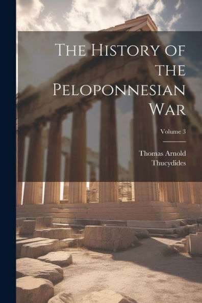 The History Of The Peloponnesian War; Volume 3 (Ancient Greek Edition)