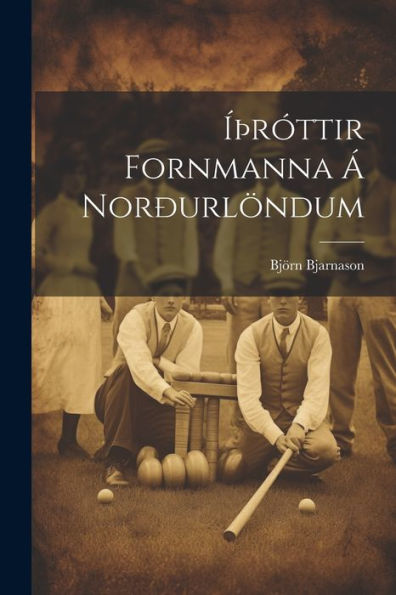 Íþróttir Fornmanna Á Norðurlöndum (Icelandic Edition)