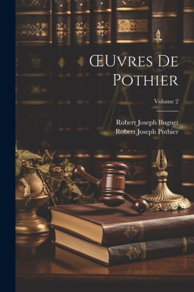 Oeuvres De Pothier; Volume 2 (French Edition) - 9781021693617