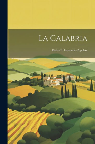 La Calabria: Rivista Di Letteratura Popolare (Italian Edition)