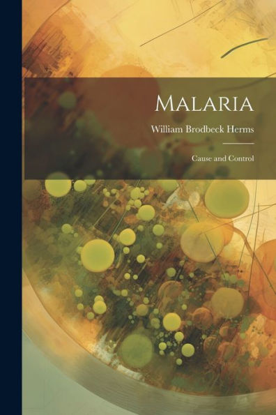 Malaria: Cause And Control