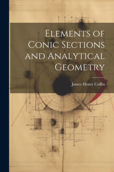 Elements Of Conic Sections And Analytical Geometry