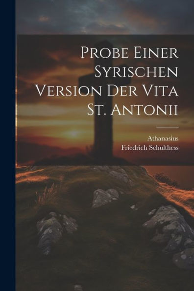 Probe Einer Syrischen Version Der Vita St. Antonii (Syriac Edition)