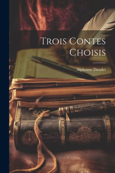 Trois Contes Choisis (French Edition)
