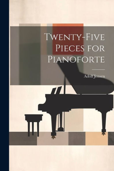 Twenty-Five Pieces For Pianoforte