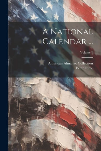 A National Calendar ...; Volume 1
