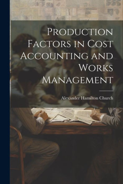 Production Factors In Cost Accounting And Works Management
