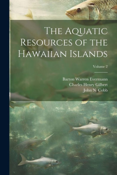 The Aquatic Resources Of The Hawaiian Islands; Volume 2