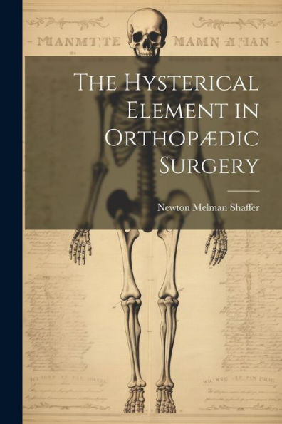 The Hysterical Element In Orthopædic Surgery