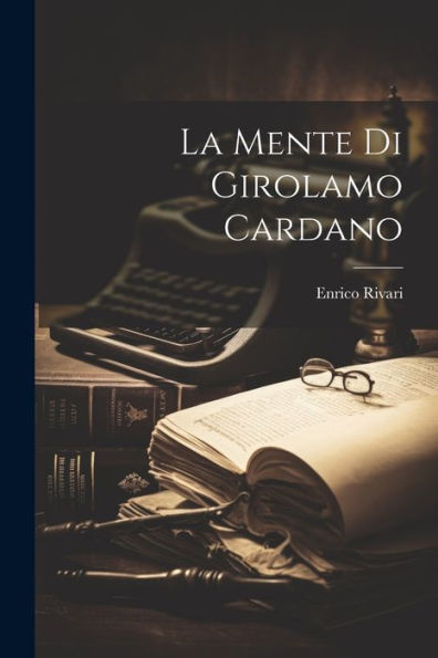 La Mente Di Girolamo Cardano (Italian Edition)