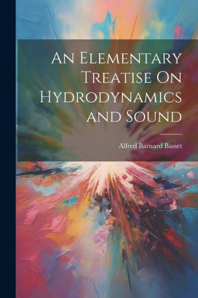 An Elementary Treatise On Hydrodynamics And Sound