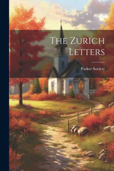 The Zurich Letters - 9781021730251