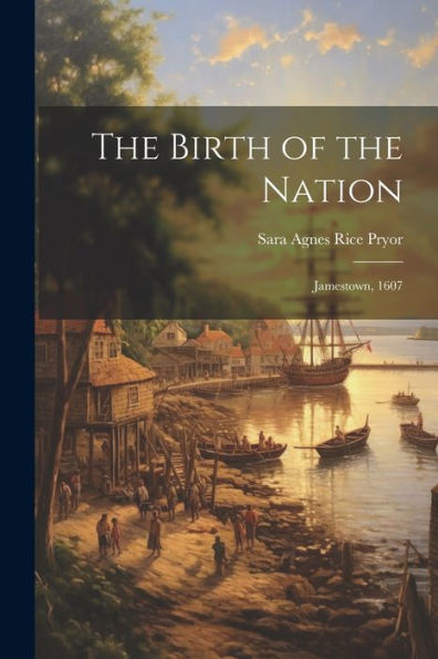 The Birth Of The Nation: Jamestown, 1607