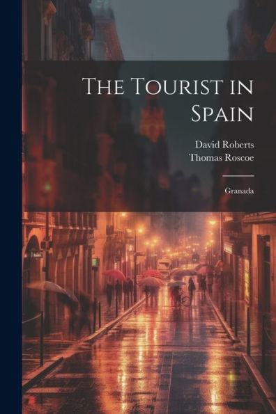 The Tourist In Spain: Granada