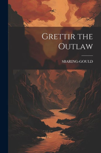 Grettir The Outlaw