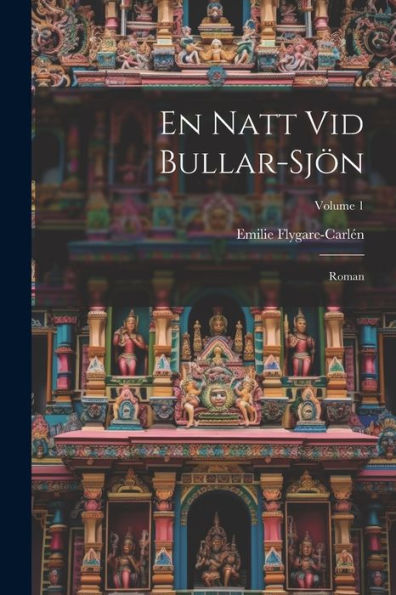 En Natt Vid Bullar-Sjön: Roman; Volume 1 (Swedish Edition)