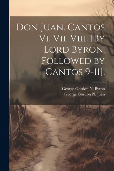 Don Juan. Cantos Vi. Vii. Viii. [By Lord Byron. Followed By Cantos 9-11]. (Portuguese Edition)