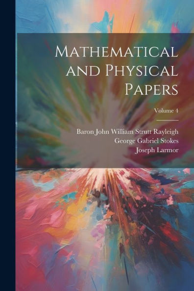 Mathematical And Physical Papers; Volume 4