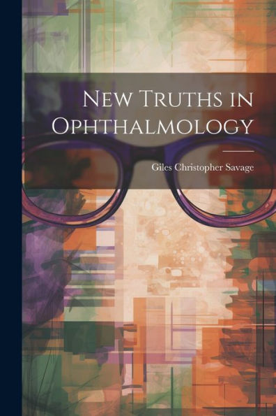 New Truths In Ophthalmology