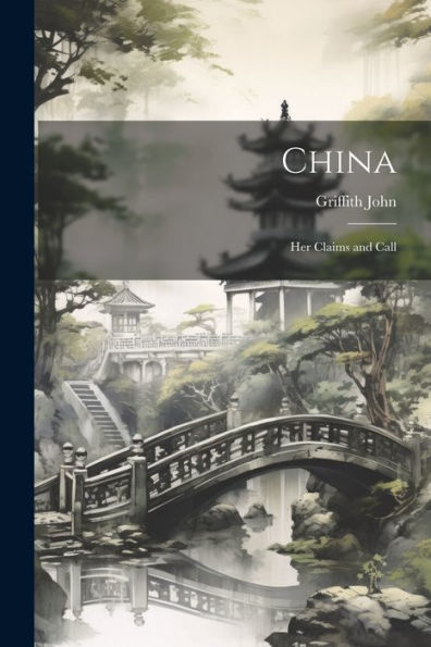 China: Her Claims And Call