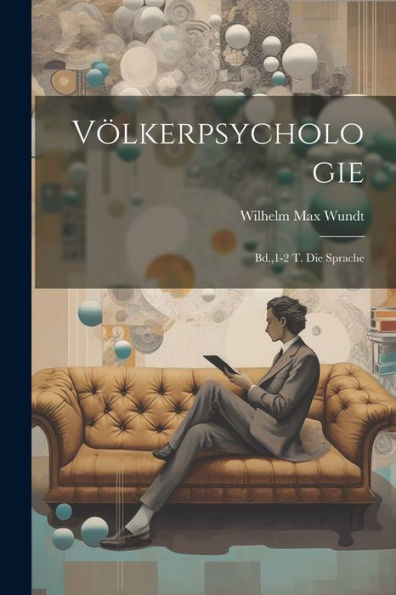 Völkerpsychologie: Bd.,1-2 T. Die Sprache (German Edition) - 9781021755063