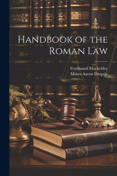 Handbook Of The Roman Law