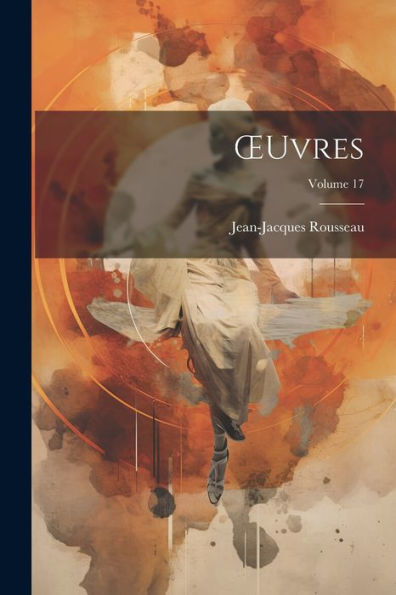 Oeuvres; Volume 17 (French Edition) - 9781021761804