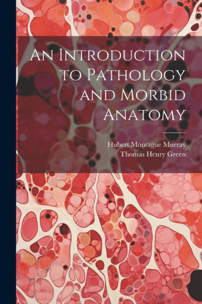 An Introduction To Pathology And Morbid Anatomy